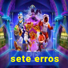 sete erros